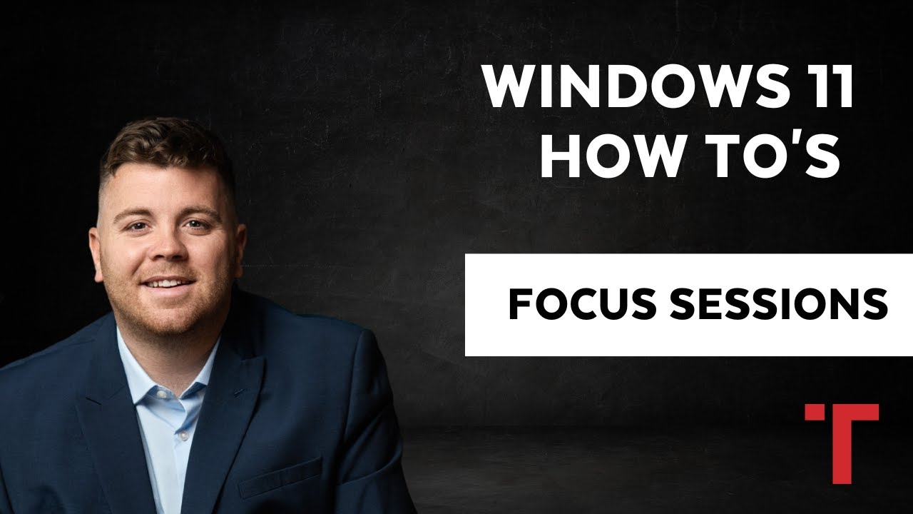 How To Use Focus Sessions in Windows 11 - YouTube