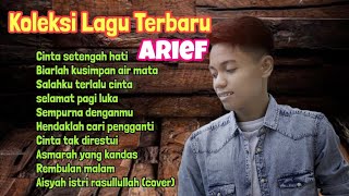 Koleksi Lagu Terbaru Arief - Cinta Setengah Hati - Lagu Pop Melayu Terbaru