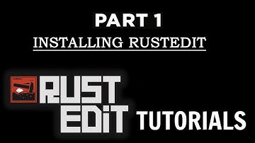 RustEdit Tutorials - Part 1 - Installing RustEdit