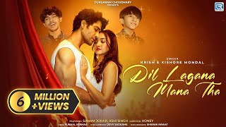 Download lagu Dil Lagana Mana Tha ( MV) Krish& Kishore Mondal | Kunaal V, Devv S |Sanam Johar Ashi Singh