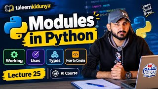 Modules in Python (Working•Uses•Types•How to Create) | Lecture 25•AI Course | taleemkidunya