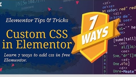 How to add custom CSS in wordpress elementor||  7 way to add css in #Elementor #WordPress @Elementor