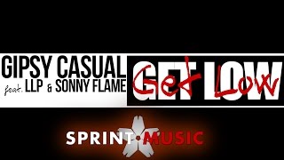 Gipsy Casual feat. LLP & Sonny Flame - Get Low | Official Single Resimi