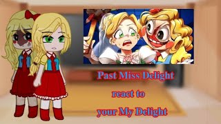 Past Miss delight react to you are my delight |poppy playtime |