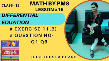 Exercise 11B Q 1-6 | Differential Equations | Element of mathematics solution | CHSE Odisha