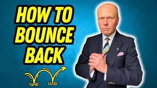 HOW TO BOUNCE BACK FROM FROM A LIFE CRUSHING BLOW