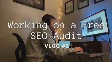Free SEO Audit - Behind the Scenes | Vlog #2