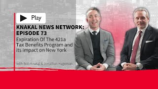 Celebrity New KNN Episode 73 Expiration Of The 421a Tax Benefits Program and its Impact on New York Net Worth