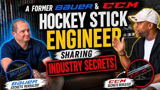 Former Bauer & CCM Hockey Stick Engineer Shares Industry Secrets