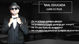 Luigi 21 Plus - Mal Educada ( Letra ) ( Descarga )