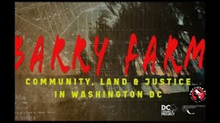 BARRY FARM: Community, Land and Justice in Washington DC