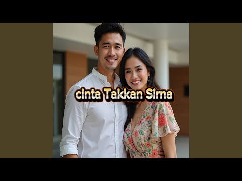 Cinta Takkan Sirna - Lagu terbaru dan terbaik 2025