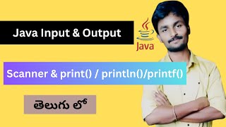 Java Input & Output Methods | Scanner, print, println, printf Explained in Telugu