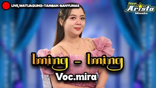 𝙄𝙢𝙞𝙣𝙜 𝙄𝙢𝙞𝙣𝙜 - 𝙈𝙞𝙧𝙖 - 𝙉𝙚𝙬 𝘼𝙧𝙞𝙨𝙩𝙖 𝙈𝙪𝙨𝙞𝙘 - 𝘽𝙖𝙣𝙟𝙖𝙧𝙣𝙚𝙜𝙖𝙧𝙖 - 𝙇𝙞𝙫𝙚 🔴 𝙒𝙖𝙩𝙪𝙖𝙜𝙪𝙣𝙜 - 𝙏𝙖𝙢𝙗𝙖𝙠 - 𝘽𝙖𝙣𝙮𝙪𝙢𝙖𝙨