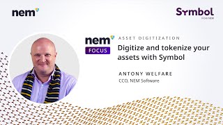 NEM Focus | Digitize and tokenize your assets with Symbol