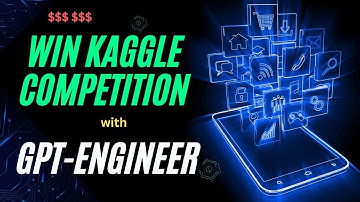 GPT ENGINEER - Win Kaggle Competition (Use Case) | Setup & Install
