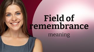 Understanding "Field of Remembrance": A Guide to English Phrases