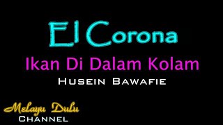 El Corona Ikan Di Dalam Kolam (Vocal - Muqadam)