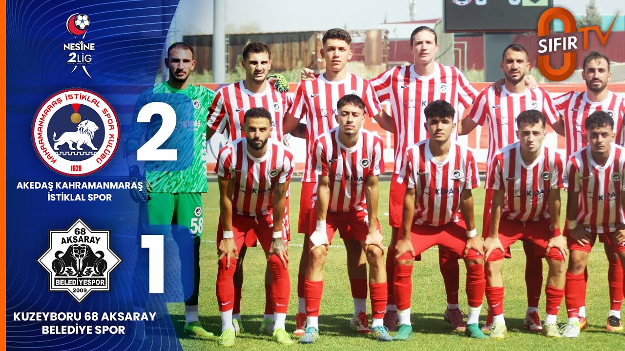 Akedaş Kahramanmaraş İstiklal Spor 2-1 Kuzeyboru 68 Aksaray Belediye Spor