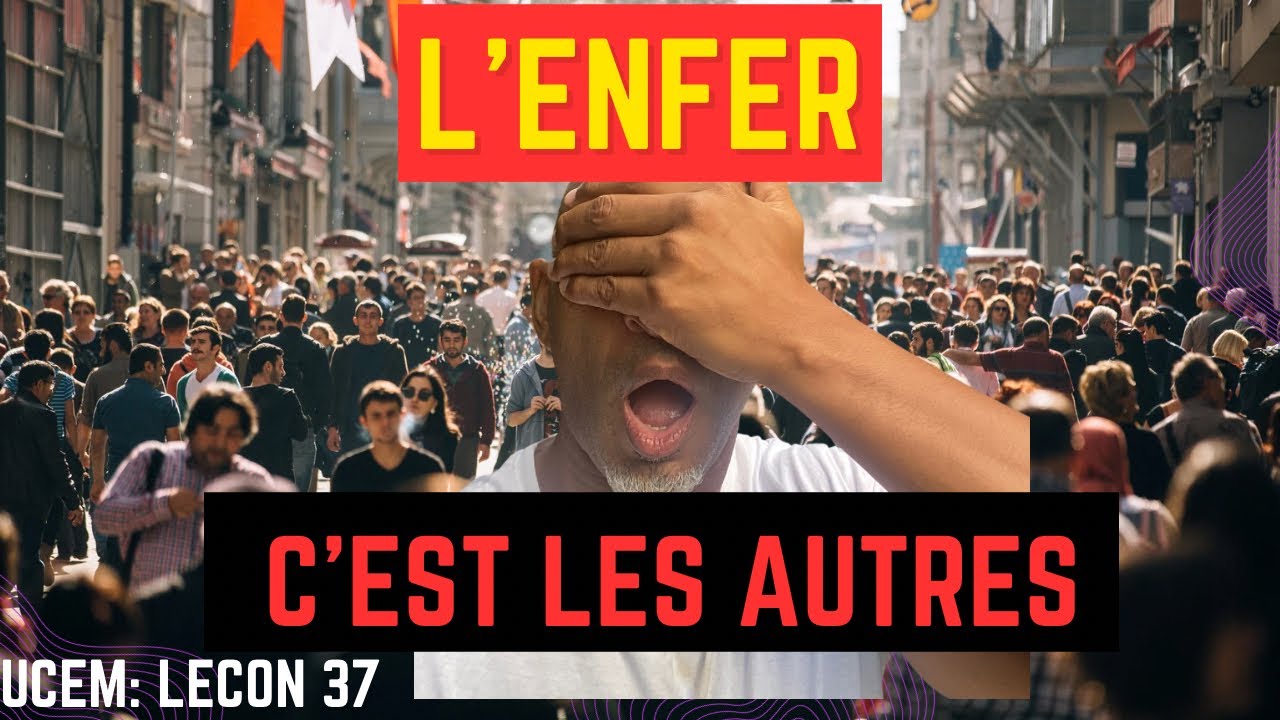 L’ENFER C’EST LES AUTRES! LE PARADIS C’EST L’UNITÉ (un cours en