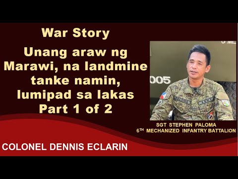 War Story: Unang araw ng Marawi, na landmine tanke namin, lumipad sa lakas (Sgt Paloma, 6Mech)