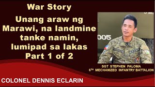 War Story: Unang araw ng Marawi, na landmine tanke namin, lumipad sa lakas (Sgt Paloma, 6Mech)