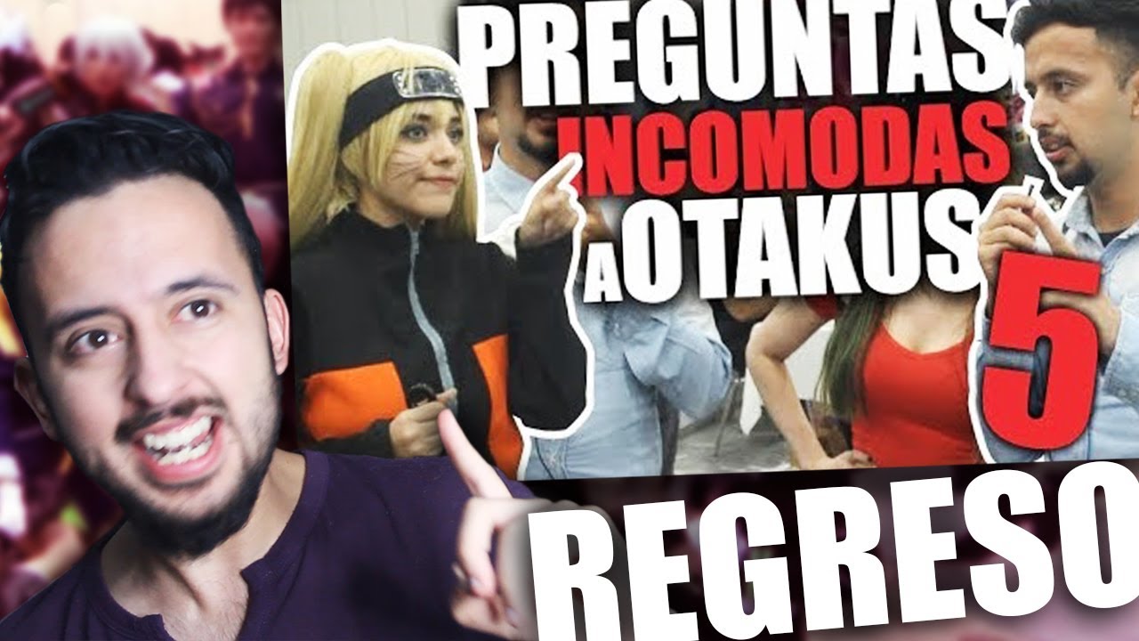 REGRESAN las PREGUNTAS INCOMODAS A OTAKUS