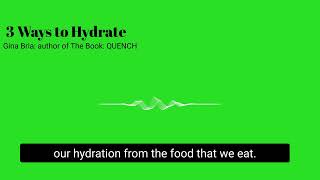 3 Ways for You Hydrate Yourself - Quench By Gina Bria