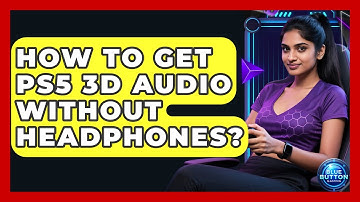 How To Get PS5 3D Audio Without Headphones? - Blue Button Gaming