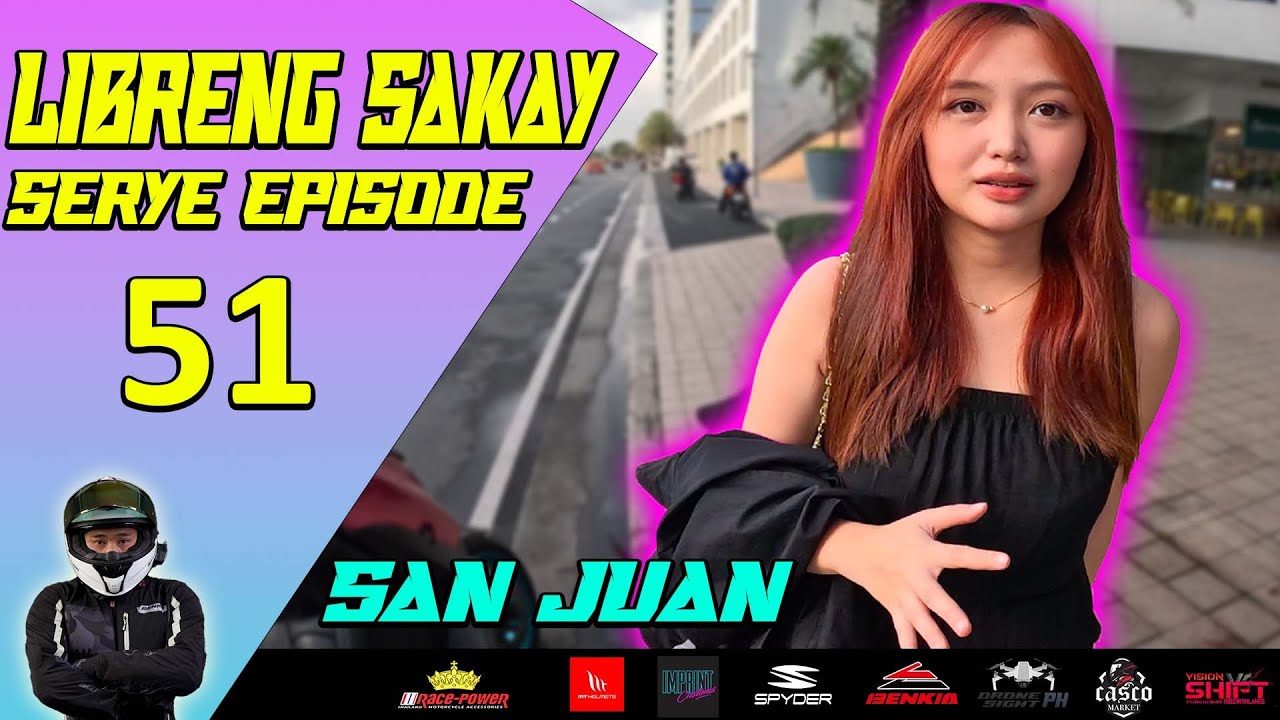 LIBRENG SAKAY SERYE EPISODE 51! AKALA KO SAN JUAN BATANGAS! ATE TALAGA BUTI NALANG CUTE KA!