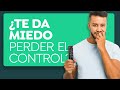 ¿Te da miedo perder el control?