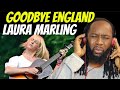 LAURA MARLING Goodbye England REACTION -You have to hear this girl sing! First time hearing