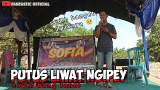PUTUS LIWAT NGIPEY | LIRIK (COVER) BANG FANDI SOFIA MUSIK