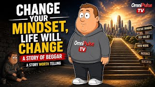 Change Your Mindset, Change Your Life | Inspirational Beggar Story That Will Change You