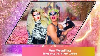 King Ivy vs  F*** Juice [Arm Wrestling Match] #ThyQueendomCum
