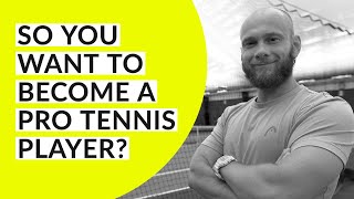 How easy is it to become a tennis pro?