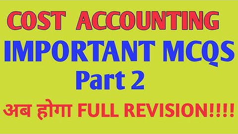 Important MCQs of  Costing | Part 2| Costing MCQS | By Rahul Mohile