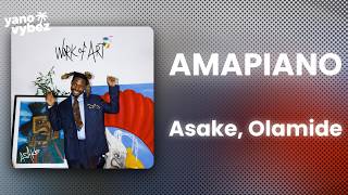 Asake - Amapiano ft. Olamide (Lyrics)
