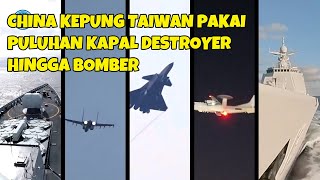 TEGANG TAIWAN DIKEPUNG KAPAL DESTROYER CHINA HINGGA PESAWAT PENGEBOM