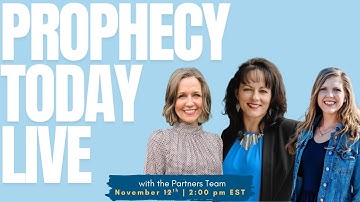 Prophecy Today with The Partners Team | Prophetic Ministry & Healing on November 12, 2025!
