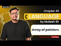 Lecture 40: Array of Pointers in C Language | Advanced Pointer Concepts & Programs
