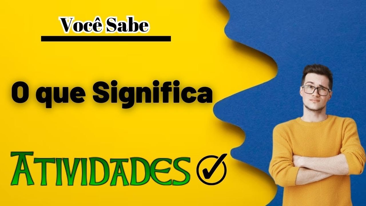 Qual Significado de Atividades? Qual Definição de Atividades? Sinônimo ...