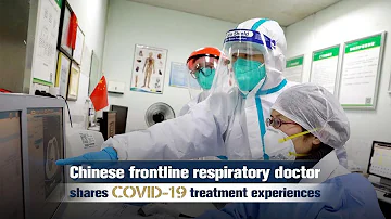 Live: Chinese frontline respiratory doctor shares COVID-19 experience with overseas medics