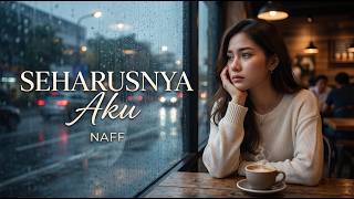 SEHARUSNYA AKU - NAFF | Versi Cewek Ini Bikin Auto Flashback 2000an