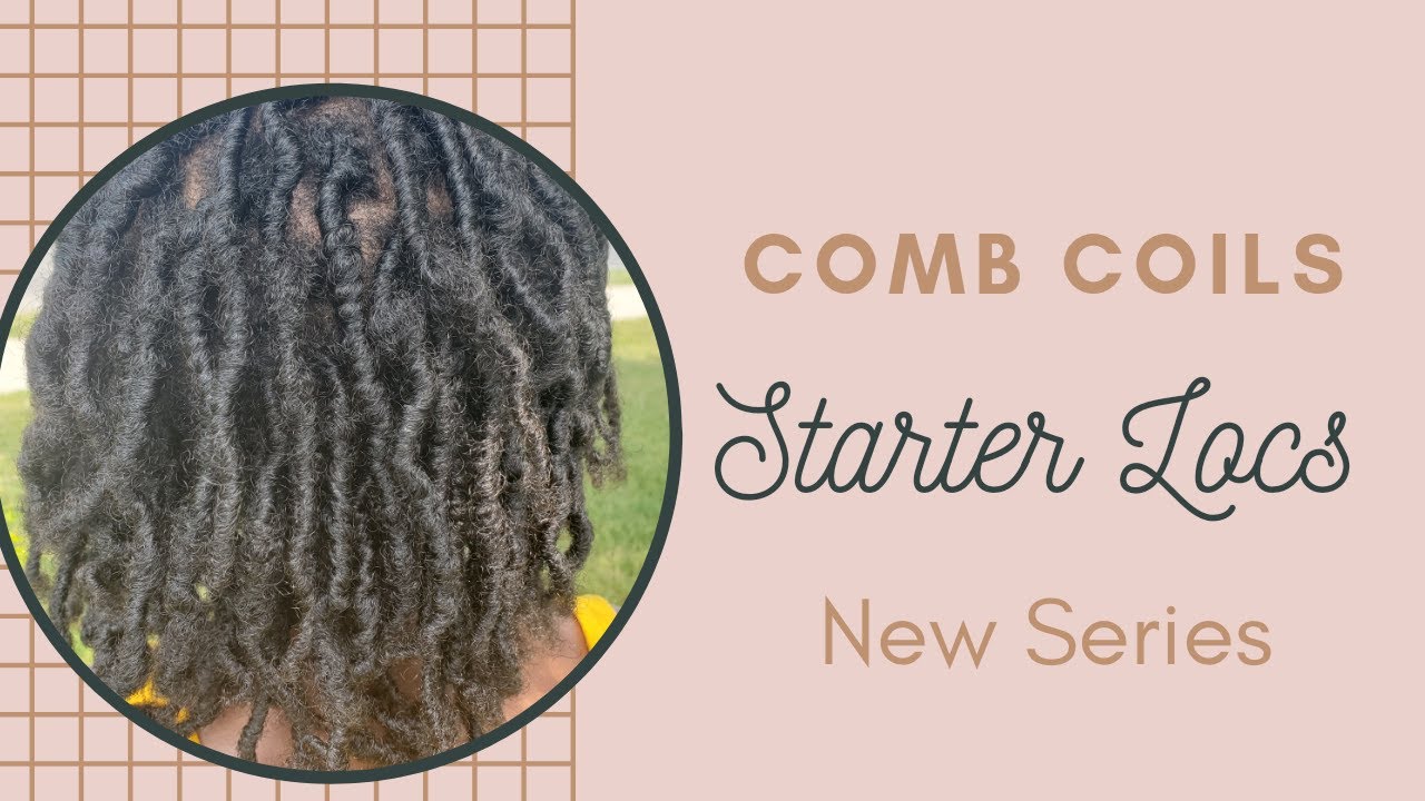 Comb Coil Starter Locs New Hair Journey New Series YouTube