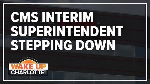 Interim CMS Superintendent stepping down