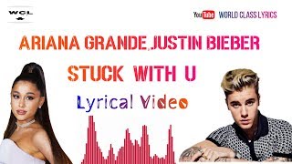 Ariana Grande, Justin Bieber - Stuck with U [LYRICS VIDEO] From WCL