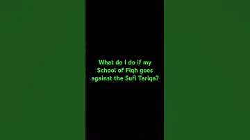 What Do I Do If My School Of Fiqh Goes Against The Sufi Tariqa 