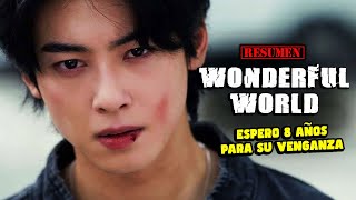 SU ODIO ES LO UNICO QUE TIENE| WONDERFUL WORLD RESUMEN | RESUMEN DE DODRAMAS