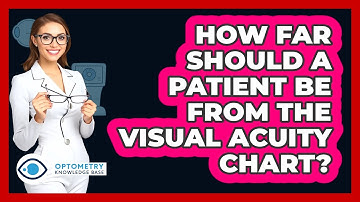 How Far Should A Patient Be From The Visual Acuity Chart?